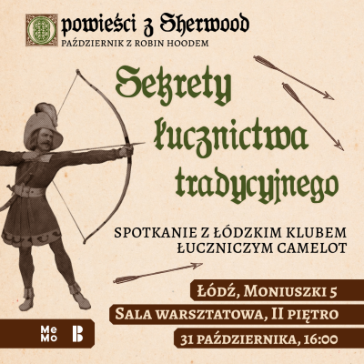 Sekrety łucznictwa tradycyjnego | Spotkanie z Ł&oacute;dzkim Klubem Łuczniczym Camelot 